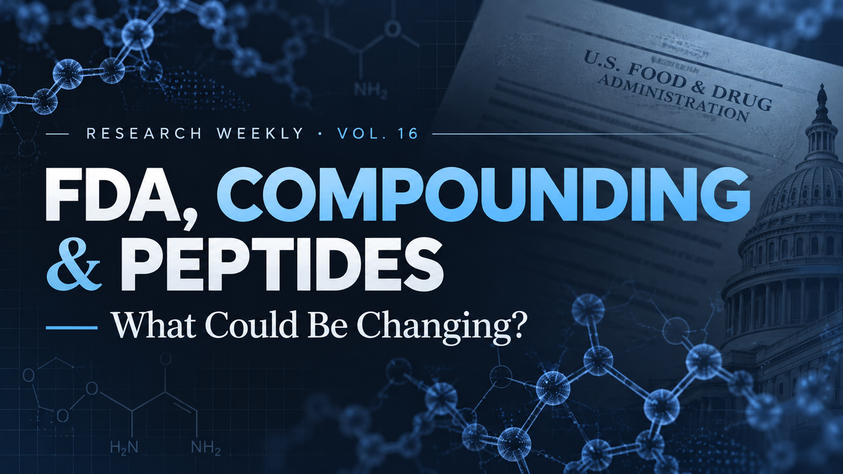 FDA, Compounding & Peptides: What Could Be Changing? | Research Weekly Vol. 16